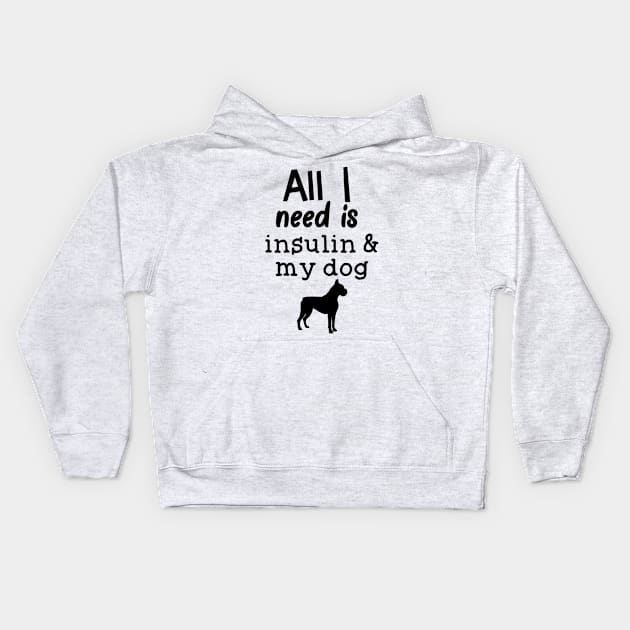 All I Need is Insulin and My Dog Kids Hoodie by CatGirl101